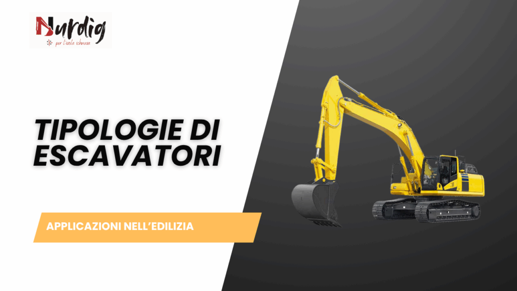Tipologie di escavatori e loro applicazioni nell’edilizia